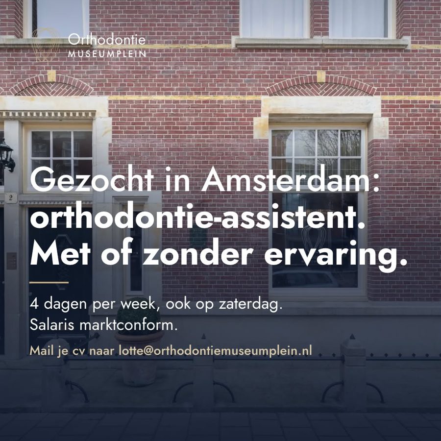 Vacature-advertentie Orthodontie Museumplein